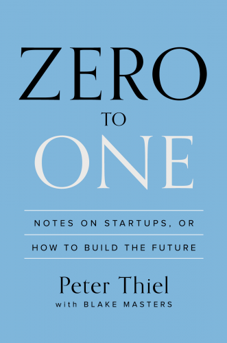 zero-to-one-by-peter-thiel-with-blake-masters